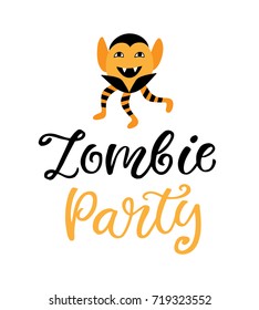Zombie Party. Halloween Poster with Handwritten Ink Lettering and Monster character, isolated on white. Modern Calligraphy. Typography Template for Stickers, Tags, Gift Cards. Vector illustration