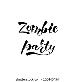 Zombie party- hand drawn lettering. Black, white, orange. Perfect design for greeting card, poster, banner, print invitation. Vector illustration EPS 10. 
