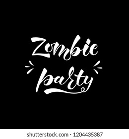 Zombie party- hand drawn lettering. Black, white, orange. Perfect design for greeting card, poster, banner, print invitation. Vector illustration EPS 10. 
