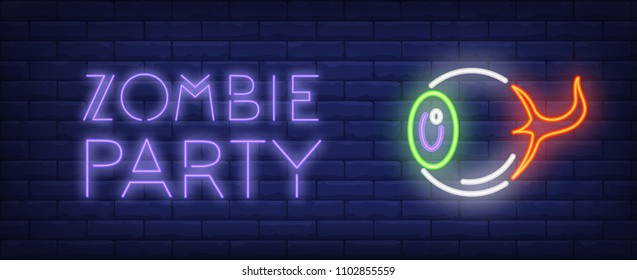 Zombie party neon style lettering. Isolated human eye on brick background. Bright wall sign. Halloween party, horror film poster. Can be used for advertising, signboard, web design