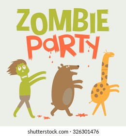 Zombie party poster with cartoon zombie, bear and giraffe. Vector illustration.