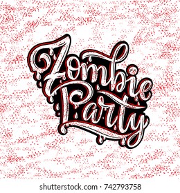 Zombie party text for invitation, greeting card, banner. Handwritten holiday calligraphy poster, badge template. Lettering typography halloween illustration