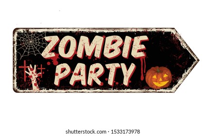 Zombie party vintage rusty metal sign on a white background, vector illustration