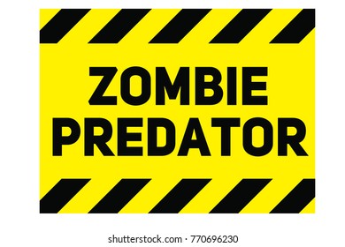 Zombie predator warning plate. Realistic design warning message.