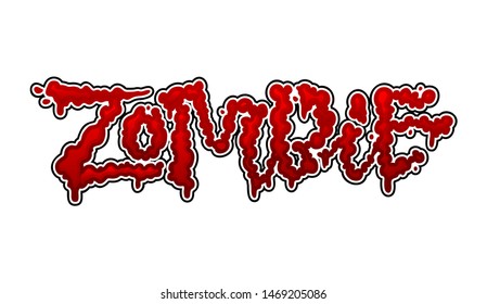 Zombie quote. Hand drawn modern lettering. Halloween party lettering logo phrase. Crimson slimy text effect. Card, shirt, sticker design element.