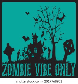 Zombie vibe only, t-shirt design vector file.