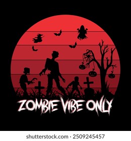 ZOMBIE VIBE ONLY t-shirt design template. This t-shirt is designed for Halloween lover. this t-shirt can be the best gift for Halloween lover.