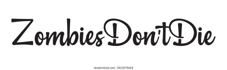 zombies don’t die text on white background.