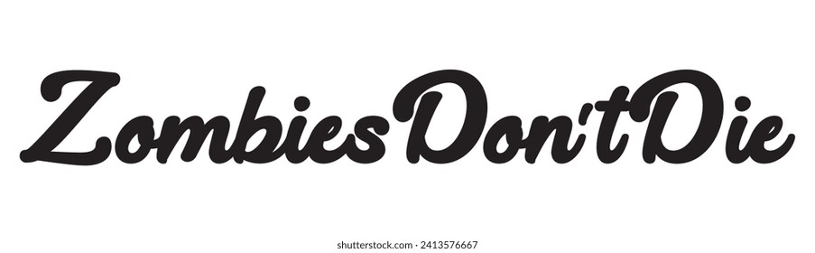 zombies don’t die text on white background.