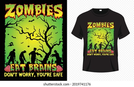 Zombies Eat Brains Don't Worry You're Safe – Halloween T-shirt Design Vector. Good for Clothes, Greeting Card, Poster, and Mug Design.
