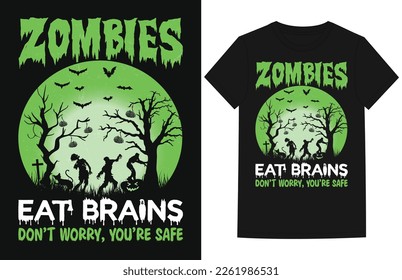 Zombies eat brains, Don't worry you're safe t-shirt.