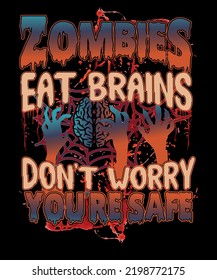 Zombies Eat Brains So You are Safe colorful Funny Costume Halloween scary T-shirt Design