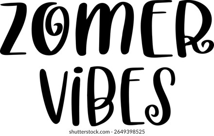 Zomer Vibes. Summer vector lettering. Dutch text: Summer Vibes.
