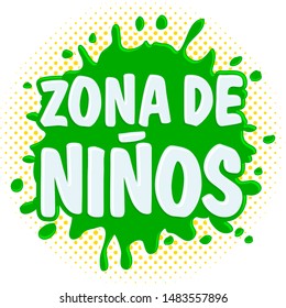 Zona de Ninos, kids Zone spanish text, vector lettering sign illustration.