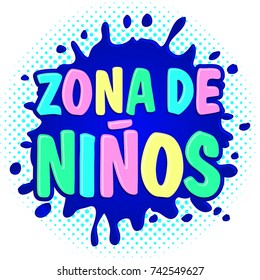 Zona de ninos, kids zone spanish text, vector lettering illustration.