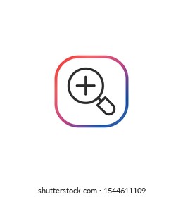 Zoom in  - Line Vector Icon