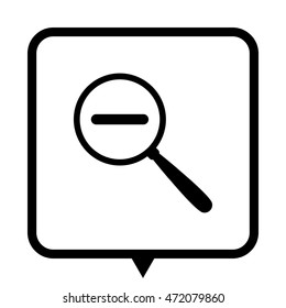 Zoom out - black vector icon;  message bubble