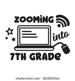 Zooming Into Seventh Grade Svg Design Illustration eps.10