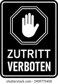 Signo de advertencia vertical Zutritt verboten ("No entrar" en alemán) con icono de mano de parada y texto. Imagen vectorial.