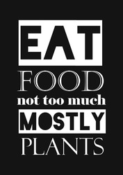 Eat Food Not Too Much Mostly Plants T Shirt Eat Food Not Too Much Mostly Plants T Shirt