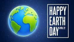 Happy Earth Day background. Cartoon planet Earth on space stars background. International Mother Earth Day banner or poster. Vector background