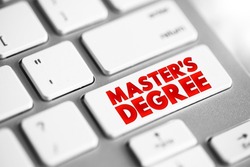 Master's Degree - academic degree awarded by universities or colleges upon completion of a course of study, text concept button on keyboard