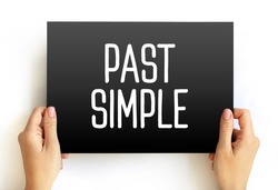 Past simple - basic form of the past tense in Modern English, text on card concept background