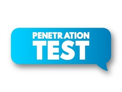 Penetration test - ethical hacking, is an authorized simulated cyberattack on a computer system, technology text concept message bubble