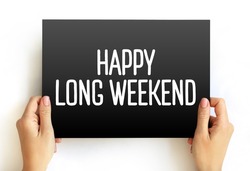 Happy Long Weekend text on card, concept background