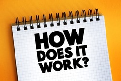How Does It Work Question text on notepad, concept background