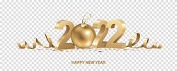 Happy New Year 2022. Golden 3D numbers with ribbons, Christmas ball and confetti, isolated on transparent background.