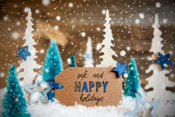Christmas Trees, Snow, Label With Text Safe And Happy Holidays, Snowflakes