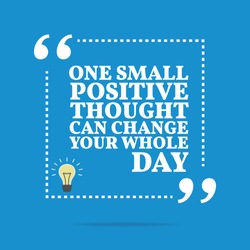 Inspirational motivational quote. One small positive thought can change your whole day. Vector square shape design with light bulb. Simple and trendy style