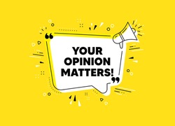 Your opinion matters symbol. Survey or feedback sign. Vector