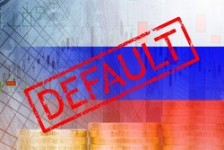 default in Russia, Russian financial crisis due to sanctions, inability to pay international debt in foreign currency on obligations, economic decline, monetary collapse of ruble payments