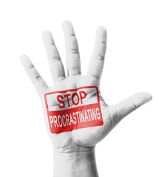 Open hand raised, Stop Procrastinating sign painted, multi purpose concept - isolated on white background