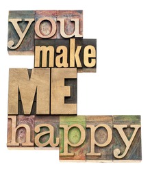 you make me happy - isolated text in vintage letterpress wood type printing blocks
