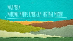 November - National Native American Heritage Month, handwriting against abstract paper landscape, reminder of historical and cultural event