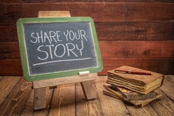 share your story - motivational handwriting in a white chalk on a slate blackboard, sharing experience and wisdom concept