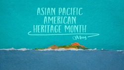 Asian Pacific American Heritage Month, May - handwriting with  abstract paper ocean and island landscape, reminder of cultural event