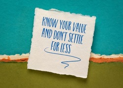 Know your value and do not settle for less - inspirational handwriting on a white handmade paper against colorful abstract landscape, self confidence and personal development concept
