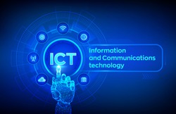 ICT. Information and communication technology concept on virtual screen. Wireless communication network. Intelligent system automation. Robotic hand touching digital interface. Vector illustration.