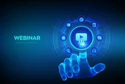 Webinar. Internet conference. Web based seminar. Distance Learning. E-learning Training business technology Concept on virtual screen. Wireframe hand touching digital interface. Vector illustration.