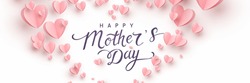 Mother's day greeting card. Vector banner with 3d flying pink paper hearts. Symbols of love and handwriting lettering text on white background
