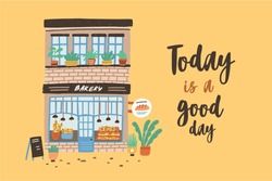 Card template with facade of two-story bakery, bakehouse or bakeshop. Poster with building on city street and Today Is A Good Day slogan or phrase written with cursive font. Flat vector illustration