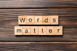 Words matters word written on wood block. Words matters text on table, concept.