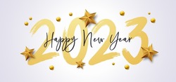 Happy New Year 2023 with calligraphic and brush painted text effect. Vector illustration background for new year's eve and new year resolutions and happy wishes with stars and balls christmas elements