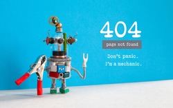404 error page not found. Steampunk style serviceman robot with pliers, cyan wall background. Text message Don't panic I'm a mechanic.