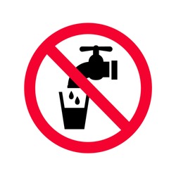 Not drinkable water sign. Red prohibition non potable water sign. Don`t drink water sign.