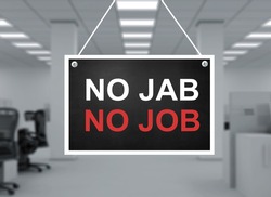 No Jab No Job Sign at an office place. Vaccination requirement for employment at work.